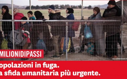 #Milionidipassi. Popolazioni in fuga. La sfida umanitaria più urgente