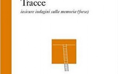 Presentazione libro “Tracce, insicure indagini sulla memoria, forse”